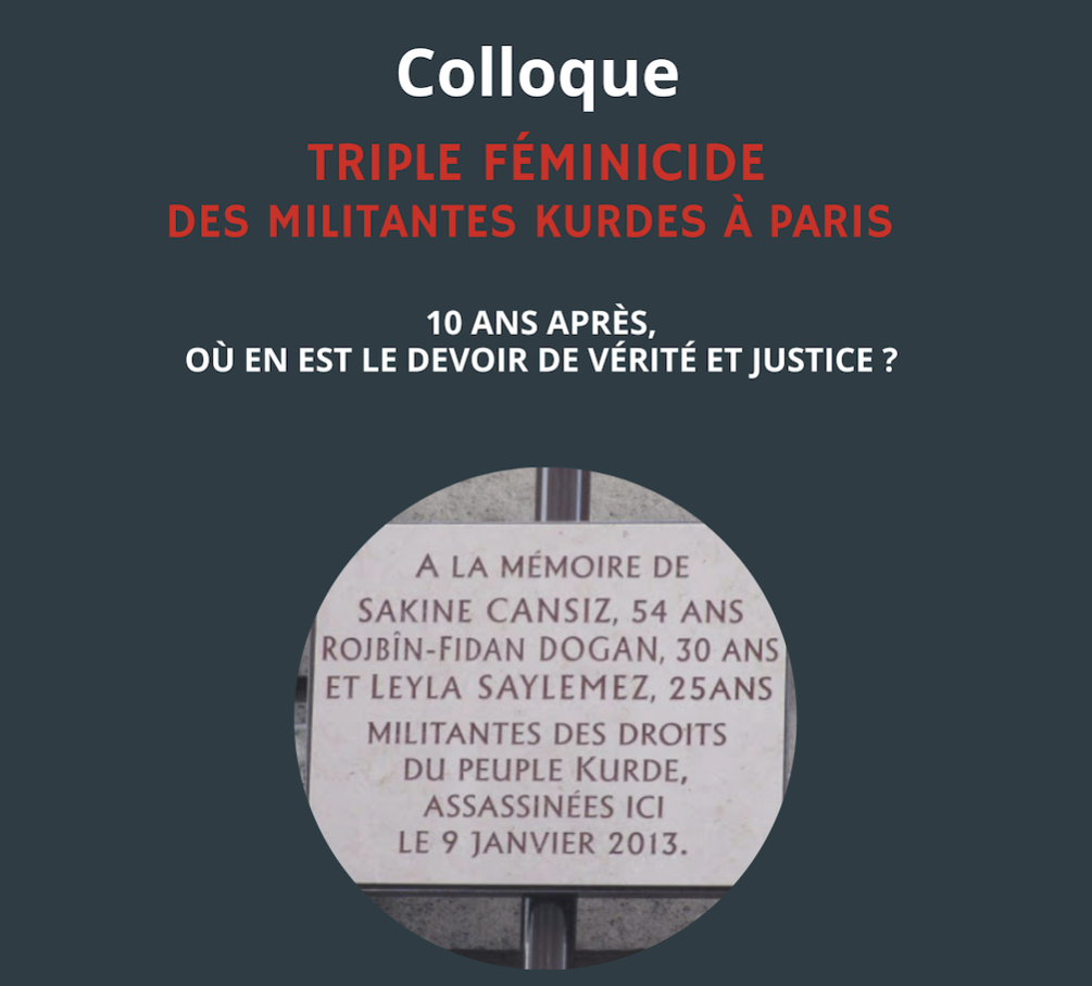 Il y a 10 ans, le 9 janvier 2013, trois militantes kurdes, Sakine Cansiz, Fidan (Rojbîn) Dogan et Leyla Saylemez, étaient froidement assassinées dans les locaux du Centre d'Information du Kurdistan (CIK), au coeur de Paris.