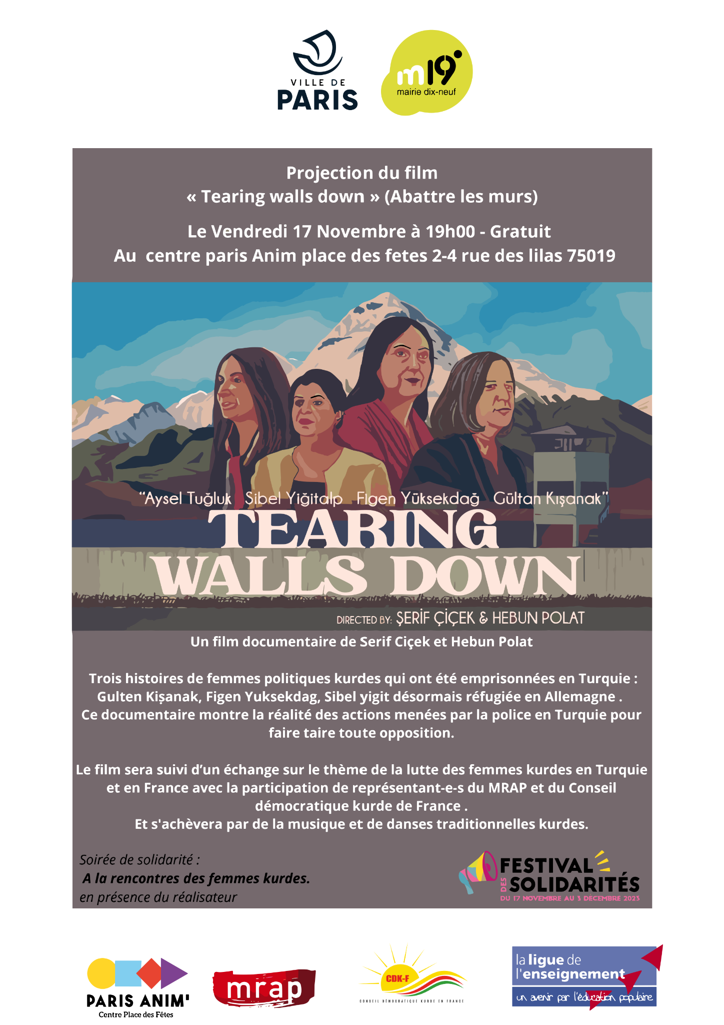 Nous avons l'honneur de vous inviter à la projection spéciale du film documentaire "Tearing Walls Down", qui se tiendra au Centre Paris Anim Place des Fêtes (2-4 rue des Lilas, Paris 19), le vendredi 17 novembre à 19h. Ce film poignant dresse le portrait des femmes politiques kurdes qui, malgré leur emprisonnement en Turquie, continuent de lutter pour leurs droits et leur liberté.